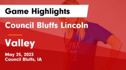 Council Bluffs Lincoln  vs Valley  Game Highlights - May 25, 2023