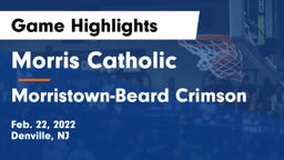 Morris Catholic  vs Morristown-Beard Crimson Game Highlights - Feb. 22, 2022