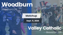 Matchup: Woodburn  vs. Valley Catholic  2020