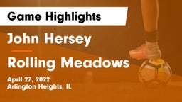 John Hersey  vs Rolling Meadows  Game Highlights - April 27, 2022