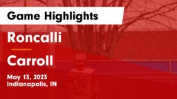 Roncalli  vs Carroll Game Highlights - May 13, 2023