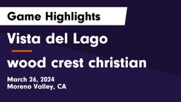 Vista del Lago  vs wood crest christian Game Highlights - March 26, 2024