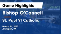 Bishop O'Connell  vs St. Paul VI Catholic  Game Highlights - March 31, 2023