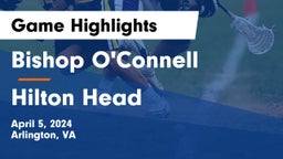 Bishop O'Connell  vs Hilton Head  Game Highlights - April 5, 2024