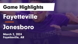 Fayetteville  vs Jonesboro  Game Highlights - March 2, 2024