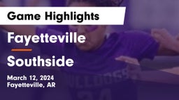 Fayetteville  vs Southside  Game Highlights - March 12, 2024