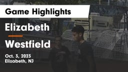Elizabeth  vs Westfield  Game Highlights - Oct. 3, 2023