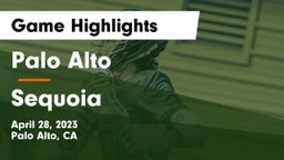 Palo Alto  vs Sequoia  Game Highlights - April 28, 2023