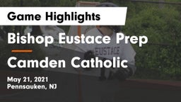 Bishop Eustace Prep  vs Camden Catholic  Game Highlights - May 21, 2021