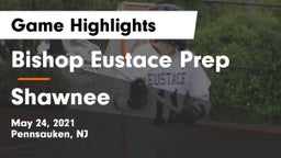 Bishop Eustace Prep  vs Shawnee  Game Highlights - May 24, 2021
