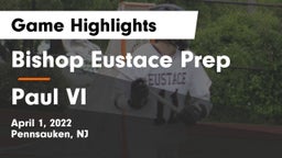 Bishop Eustace Prep  vs Paul VI  Game Highlights - April 1, 2022