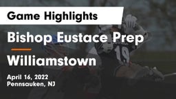 Bishop Eustace Prep  vs Williamstown  Game Highlights - April 16, 2022