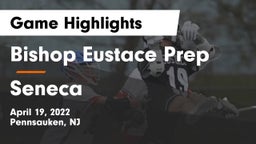 Bishop Eustace Prep  vs Seneca  Game Highlights - April 19, 2022