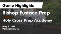 Bishop Eustace Prep  vs Holy Cross Prep Academy Game Highlights - May 5, 2022