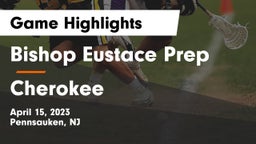 Bishop Eustace Prep  vs Cherokee  Game Highlights - April 15, 2023