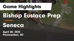 Bishop Eustace Prep  vs Seneca  Game Highlights - April 28, 2023