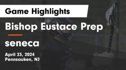 Bishop Eustace Prep  vs seneca   Game Highlights - April 23, 2024