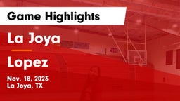 La Joya  vs Lopez  Game Highlights - Nov. 18, 2023