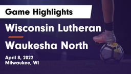 Wisconsin Lutheran  vs Waukesha North Game Highlights - April 8, 2022
