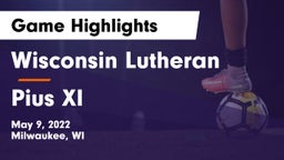 Wisconsin Lutheran  vs Pius XI  Game Highlights - May 9, 2022