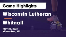 Wisconsin Lutheran  vs Whitnall  Game Highlights - May 23, 2022