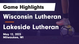 Wisconsin Lutheran  vs Lakeside Lutheran  Game Highlights - May 12, 2023