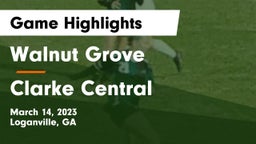 Walnut Grove  vs Clarke Central  Game Highlights - March 14, 2023