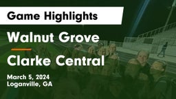 Walnut Grove  vs Clarke Central  Game Highlights - March 5, 2024