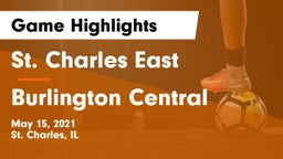 St. Charles East  vs Burlington Central  Game Highlights - May 15, 2021