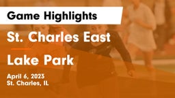St. Charles East  vs Lake Park  Game Highlights - April 6, 2023