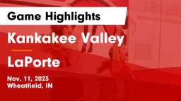 Kankakee Valley  vs LaPorte  Game Highlights - Nov. 11, 2023