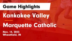 Kankakee Valley  vs Marquette Catholic  Game Highlights - Nov. 14, 2023