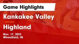 Kankakee Valley  vs Highland  Game Highlights - Nov. 17, 2023