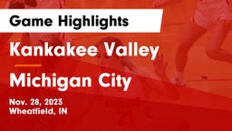 Kankakee Valley  vs Michigan City  Game Highlights - Nov. 28, 2023