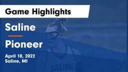 Saline  vs Pioneer  Game Highlights - April 18, 2022