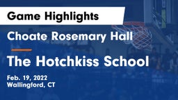 Choate Rosemary Hall  vs The Hotchkiss School Game Highlights - Feb. 19, 2022