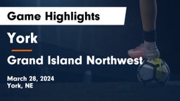 York  vs Grand Island Northwest  Game Highlights - March 28, 2024