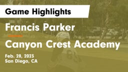 Francis Parker  vs Canyon Crest Academy Game Highlights - Feb. 28, 2023