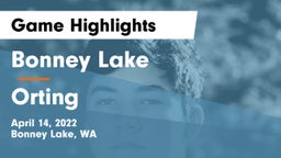 Bonney Lake  vs Orting Game Highlights - April 14, 2022