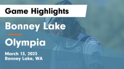 Bonney Lake  vs Olympia Game Highlights - March 13, 2023