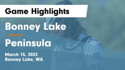 Bonney Lake  vs Peninsula Game Highlights - March 15, 2023
