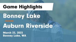 Bonney Lake  vs 	Auburn Riverside  Game Highlights - March 22, 2023