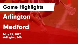 Arlington  vs Medford   Game Highlights - May 25, 2022