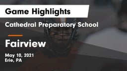 Cathedral Preparatory School vs Fairview  Game Highlights - May 10, 2021