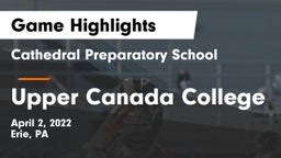 Cathedral Preparatory School vs Upper Canada College Game Highlights - April 2, 2022