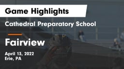 Cathedral Preparatory School vs Fairview  Game Highlights - April 13, 2022