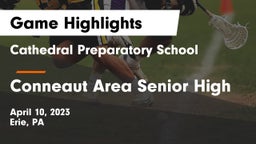 Cathedral Preparatory School vs Conneaut Area Senior High Game Highlights - April 10, 2023