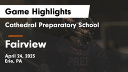 Cathedral Preparatory School vs Fairview  Game Highlights - April 24, 2023