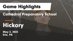 Cathedral Preparatory School vs Hickory Game Highlights - May 2, 2023