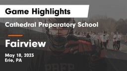 Cathedral Preparatory School vs Fairview  Game Highlights - May 18, 2023